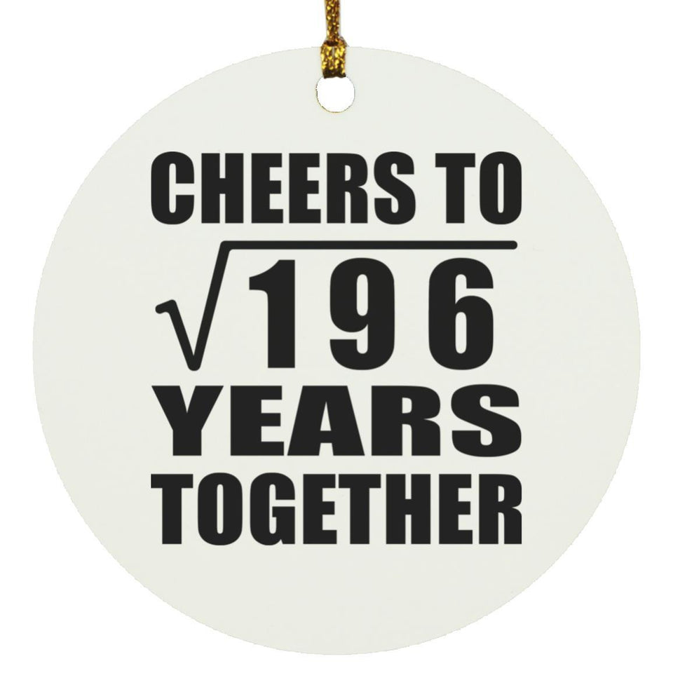 14th Anniversary Cheers To Square Root of 196 Years Together - Circle Ornament
