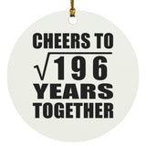 14th Anniversary Cheers To Square Root of 196 Years Together - Circle Ornament