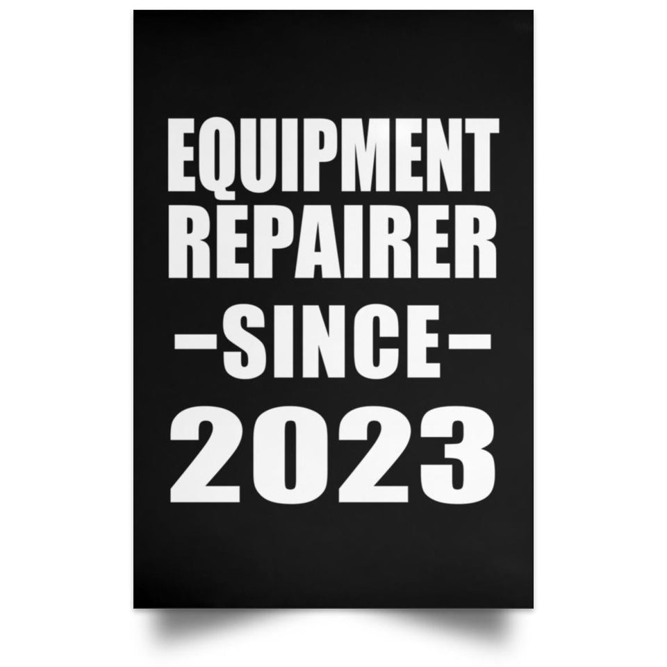 Equipment Repairer Since 2023 - Poster Portrait