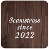 Seamstress Since 2022 - Drink Coaster D