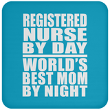 Registered Nurse By Day World's Best Mom By Night - Drink Coaster