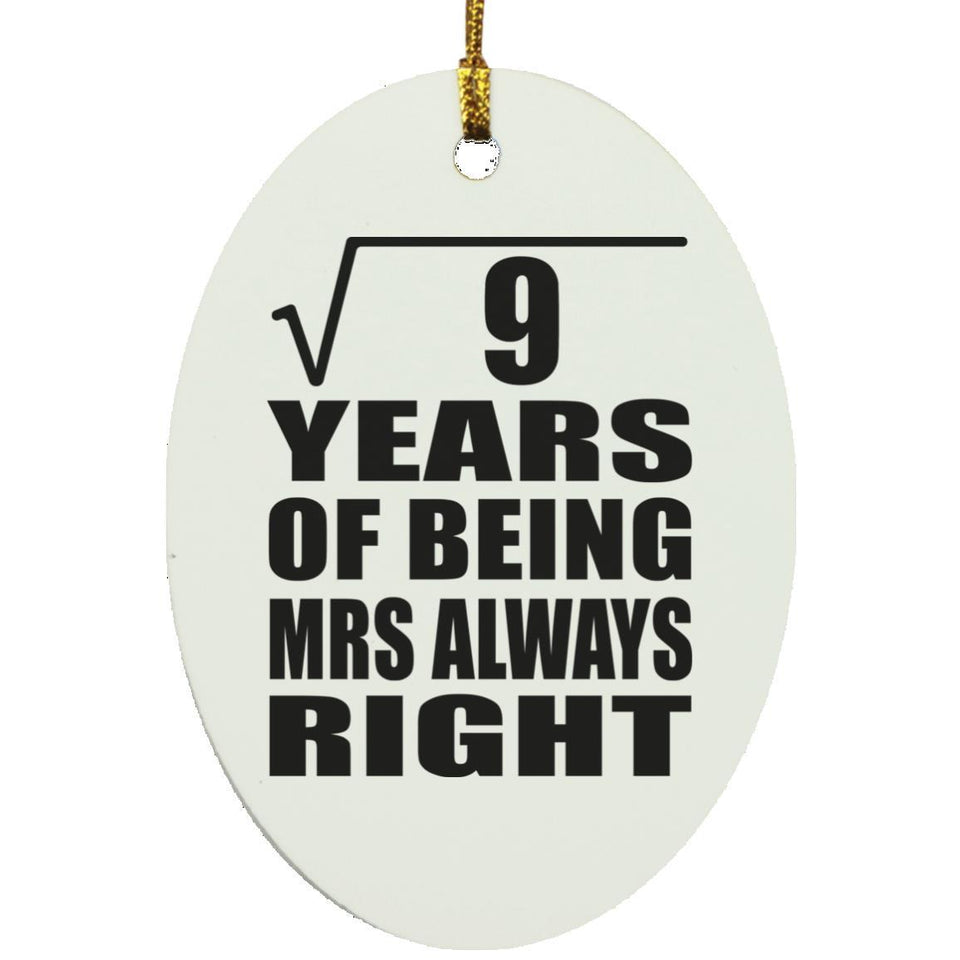 3rd Anniversary Square Root of 9 Years Mrs Always Right - Oval Ornament