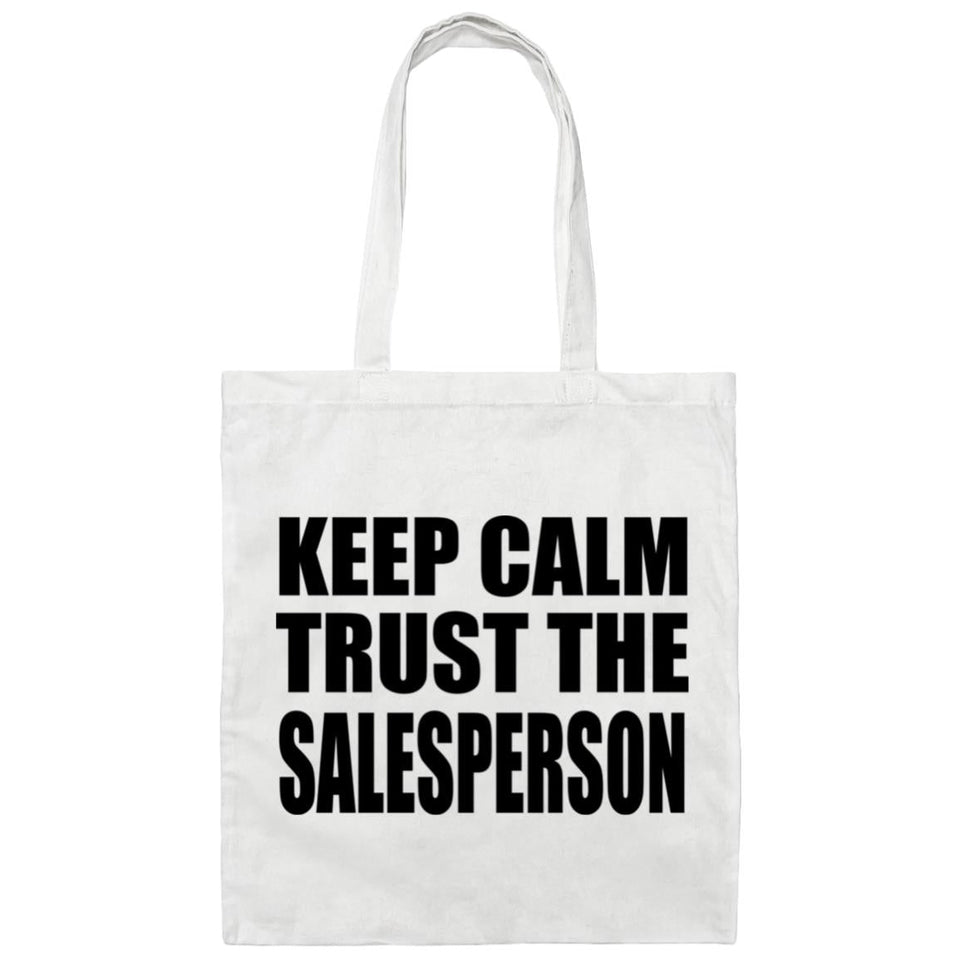 Keep Calm and Trust The Salesperson - Tote Bag White