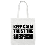 Keep Calm and Trust The Salesperson - Tote Bag White