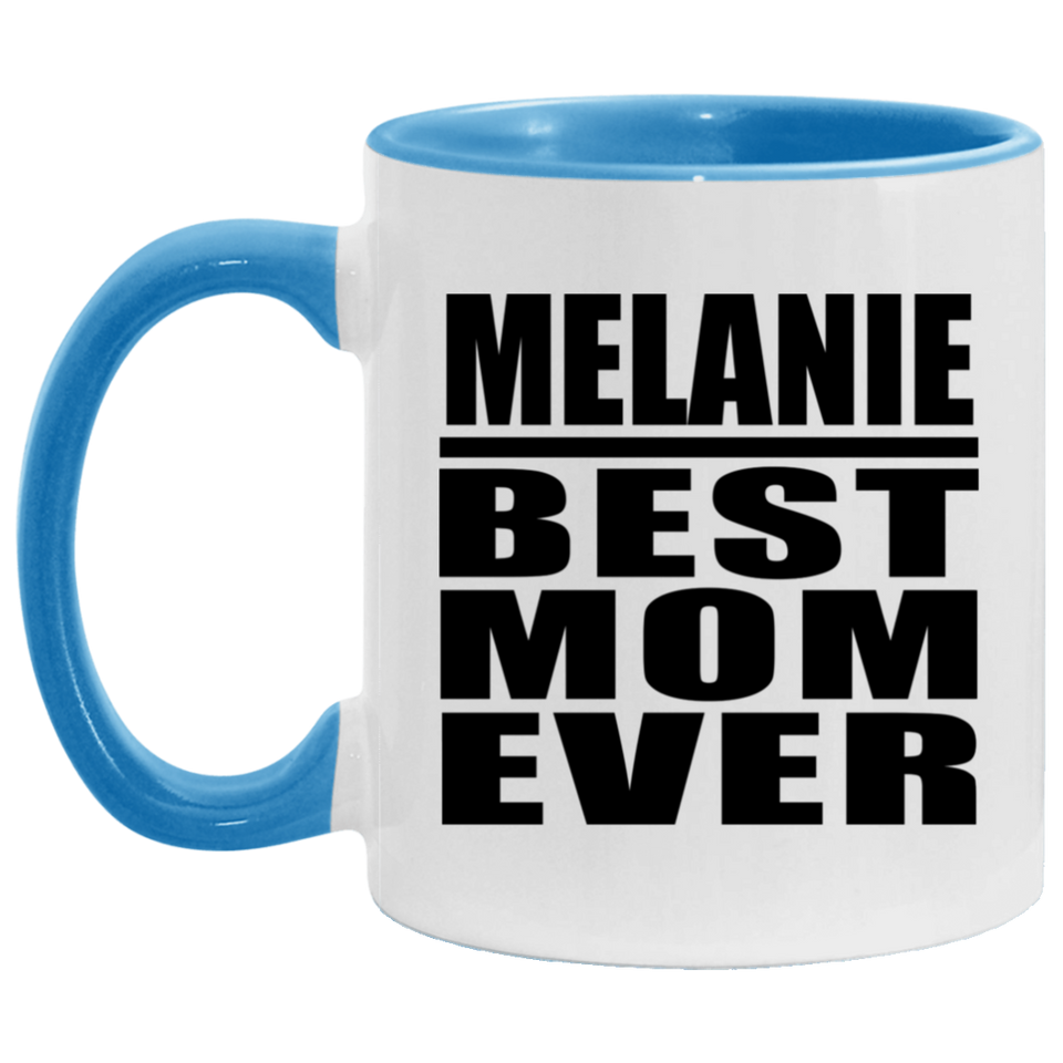 Melanie Best Mom Ever - 11oz Accent Mug Blue
