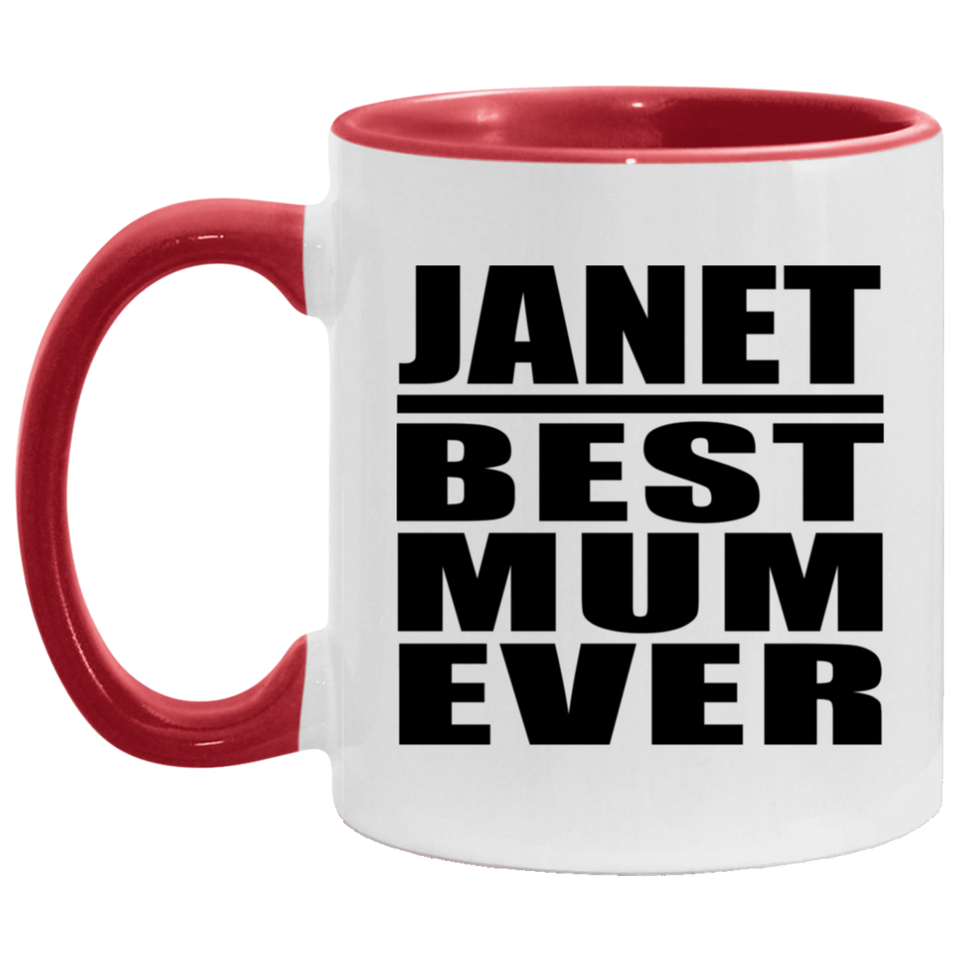 Janet Best Mum Ever - 11oz Accent Mug Red