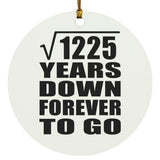 35th Anniversary Square Root of 1225 Years Down Forever To Go - Circle Ornament
