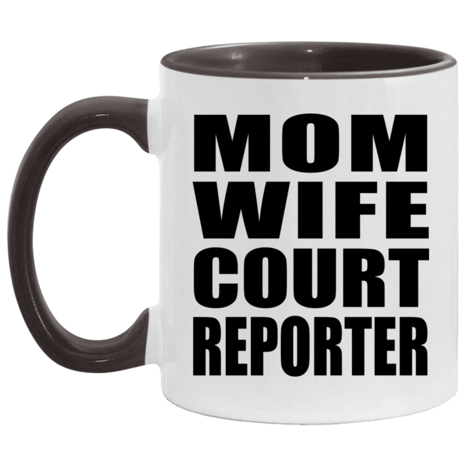Mom Wife Court Reporter - 11oz Accent Mug Black