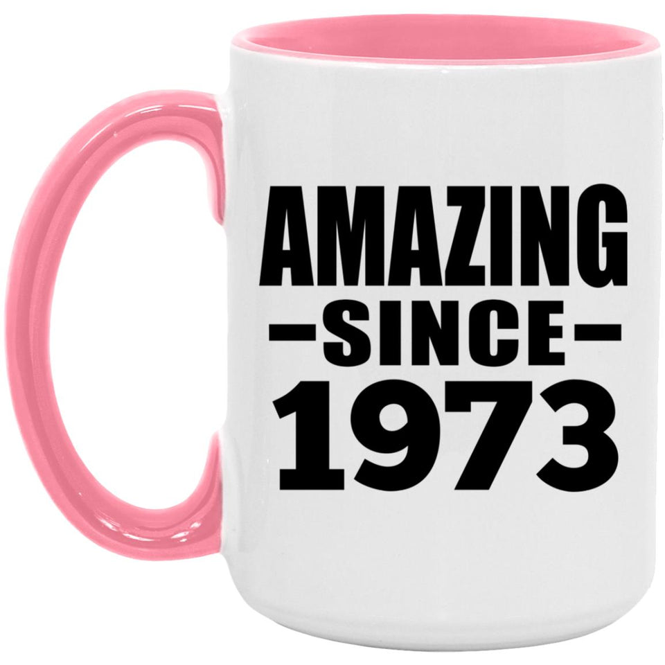 51st Birthday Amazing Since 1973 - 15oz Accent Mug Pink