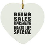 Being Sales Representative Makes Life Special - Heart Ornament