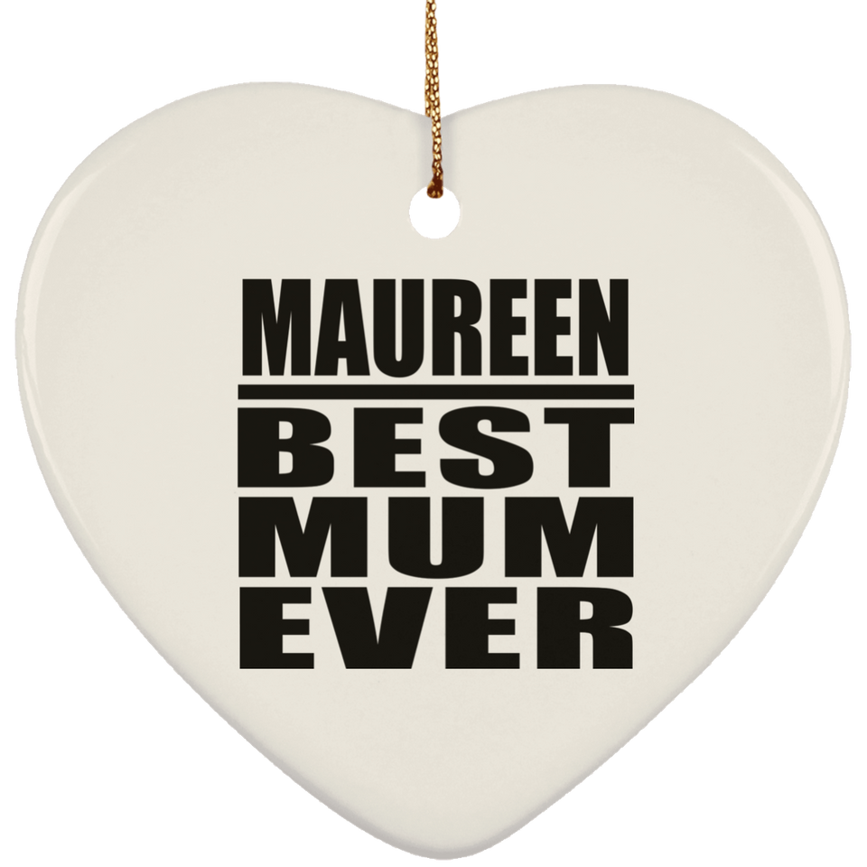 Maureen Best Mum Ever - Heart Ornament