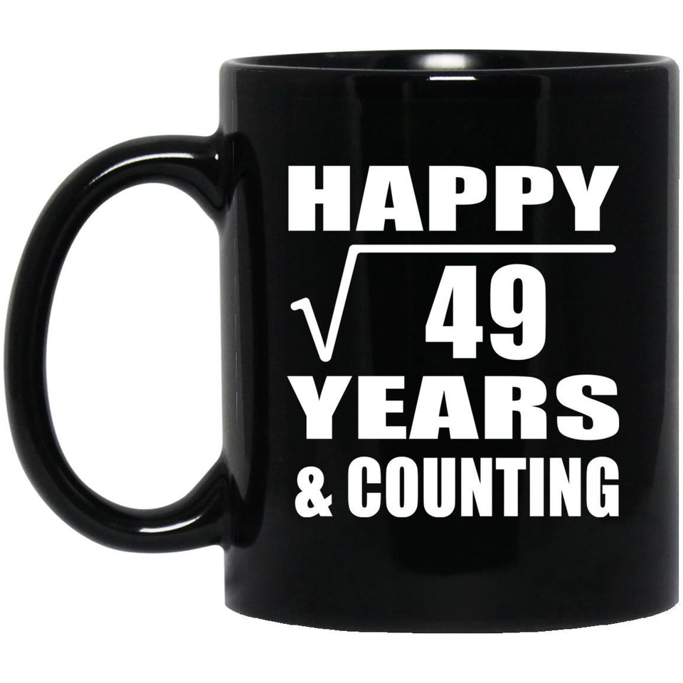 Happy 7th Anniversary Square Root of 49 Years & Counting - 11oz Coffee Mug Black