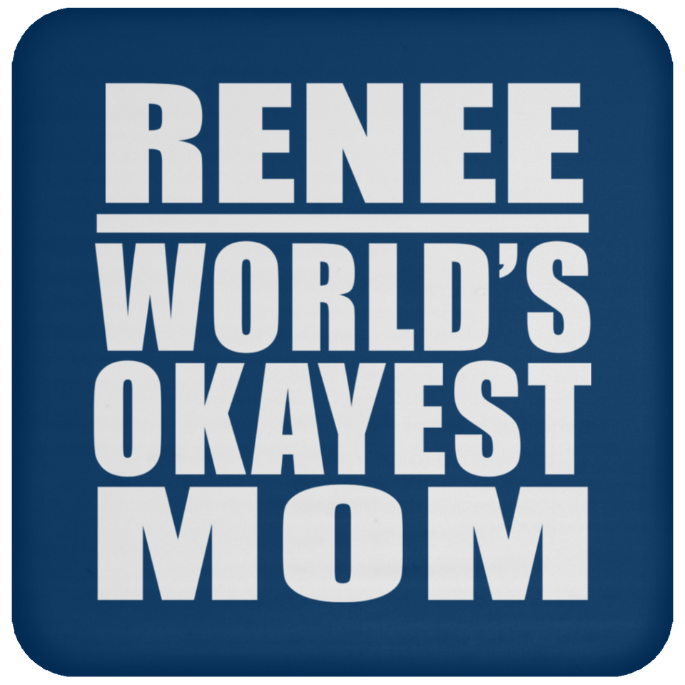 Renee World's Okayest Mom - Drink Coaster