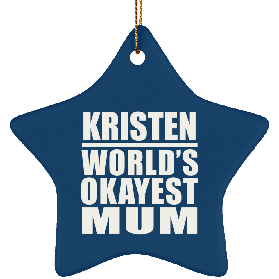 Kristen World's Okayest Mum - Star Ornament