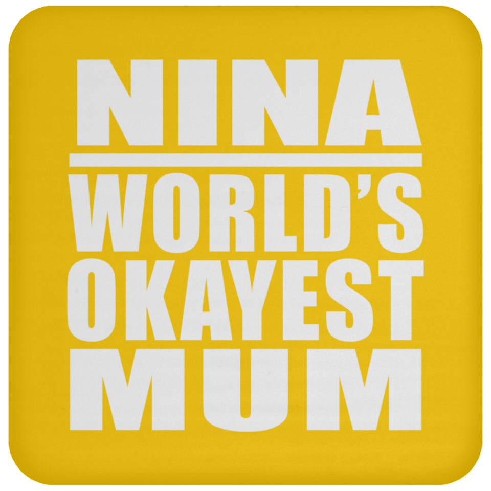 Nina World's Okayest Mum - Drink Coaster