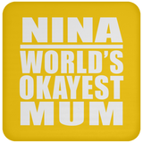 Nina World's Okayest Mum - Drink Coaster