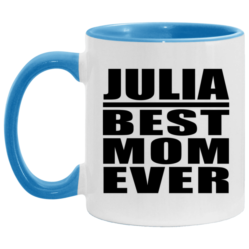 Julia Best Mom Ever - 11oz Accent Mug Blue