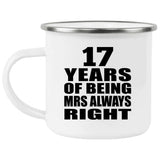 17th Anniversary 17 Years of Being Mrs Always Right - 12oz Camping Mug