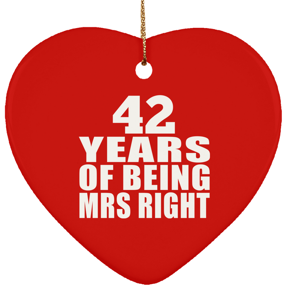 42nd Anniversary 42 Years Of Being Mrs Right - Heart Ornament