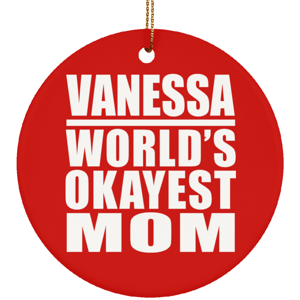 Vanessa World's Okayest Mom - Circle Ornament