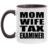 Mom Wife Tax Examiner - 11oz Accent Mug Black