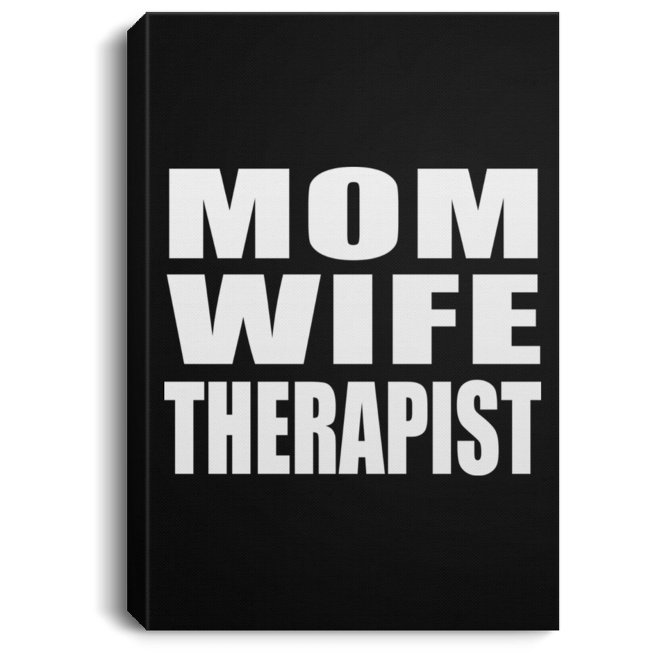 Mom Wife Therapist - Canvas Portrait