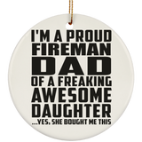Proud Fireman Dad Of Awesome Daughter - Circle Ornament