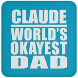 Claude World's Okayest Dad - Drink Coaster