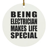 Being Electrician Makes Life Special - Circle Ornament