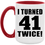 82nd Birthday I Turned 41 Twice - 15oz Accent Mug Red