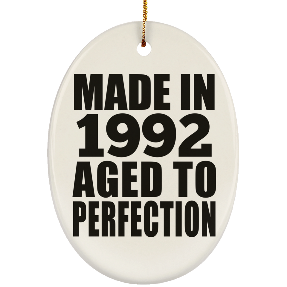 32nd Birthday Made In 1992 Aged to Perfection - Oval Ornament