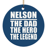 Nelson The Dad The Hero The Legend - Circle Ornament
