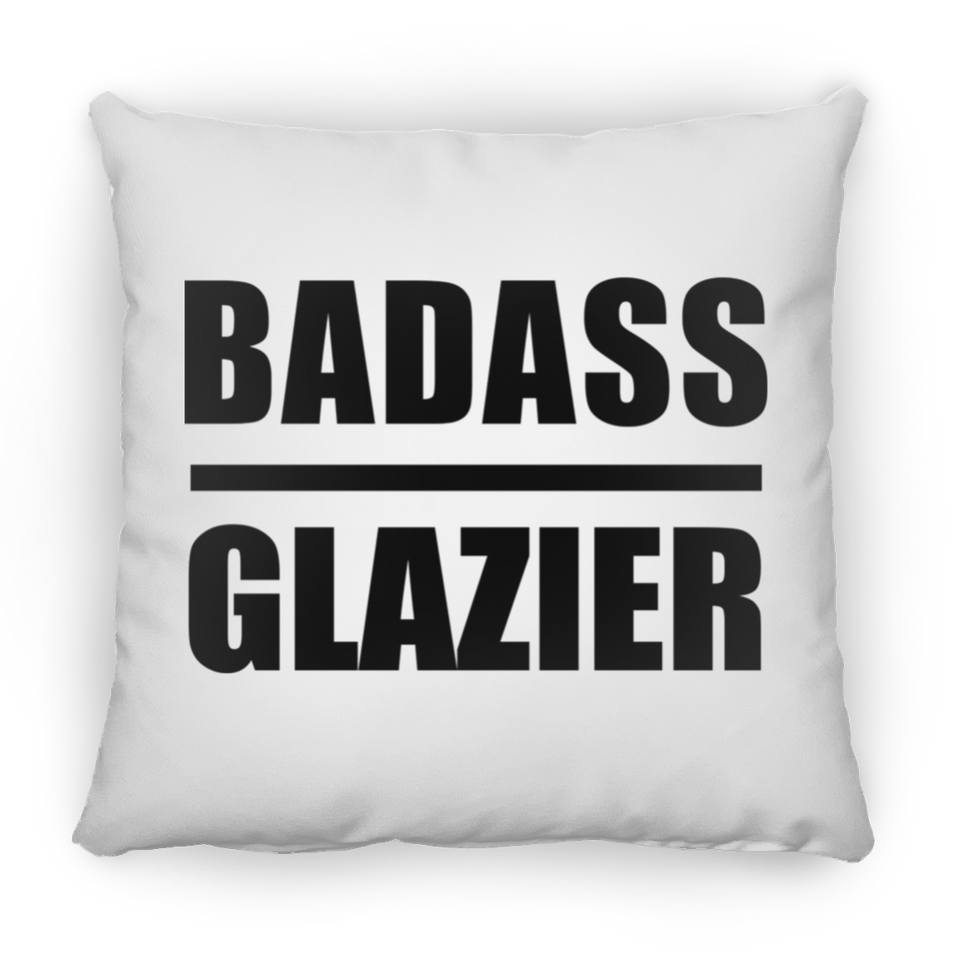 Badass Glazier - Throw Pillow