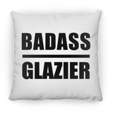 Badass Glazier - Throw Pillow