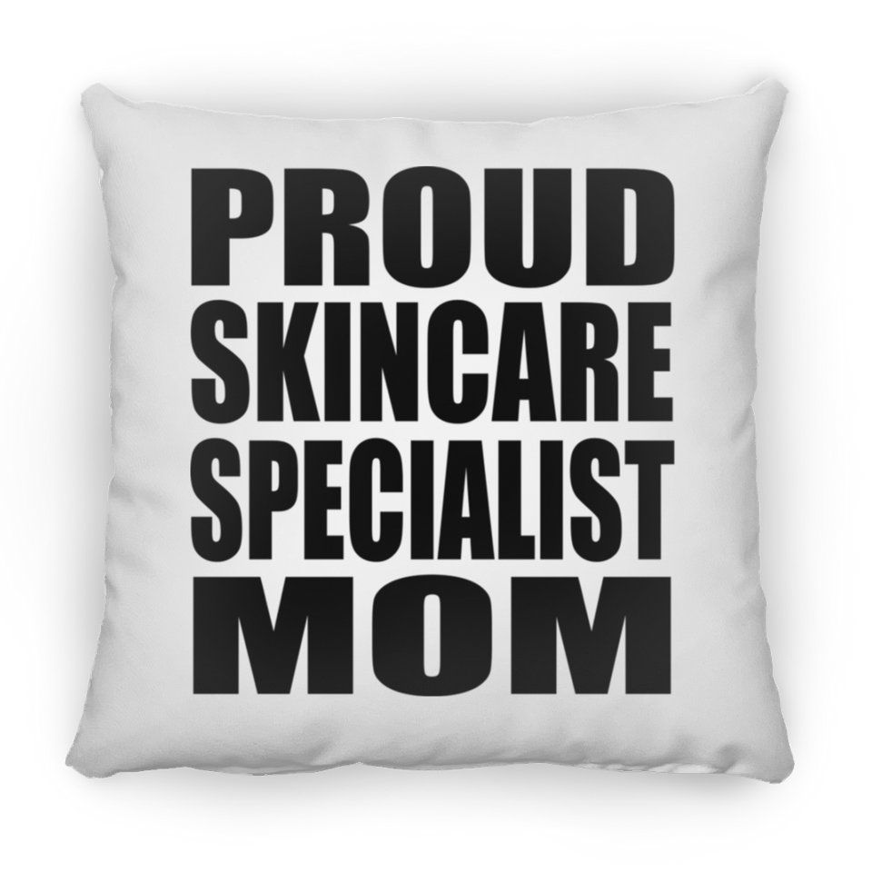 Proud Skincare Specialist Mom - Throw Pillow