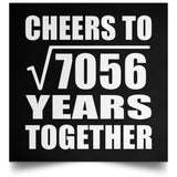 84th Anniversary Cheers To Square Root of 7056 Years Together - Poster Square