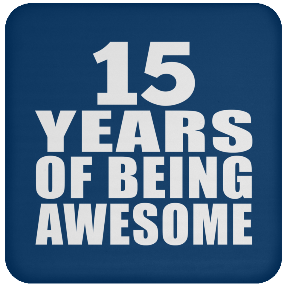 15th Birthday 15 Years Of Being Awesome - Drink Coaster
