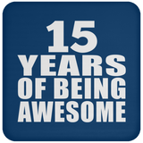 15th Birthday 15 Years Of Being Awesome - Drink Coaster