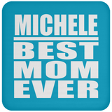 Michele Best Mom Ever - Drink Coaster