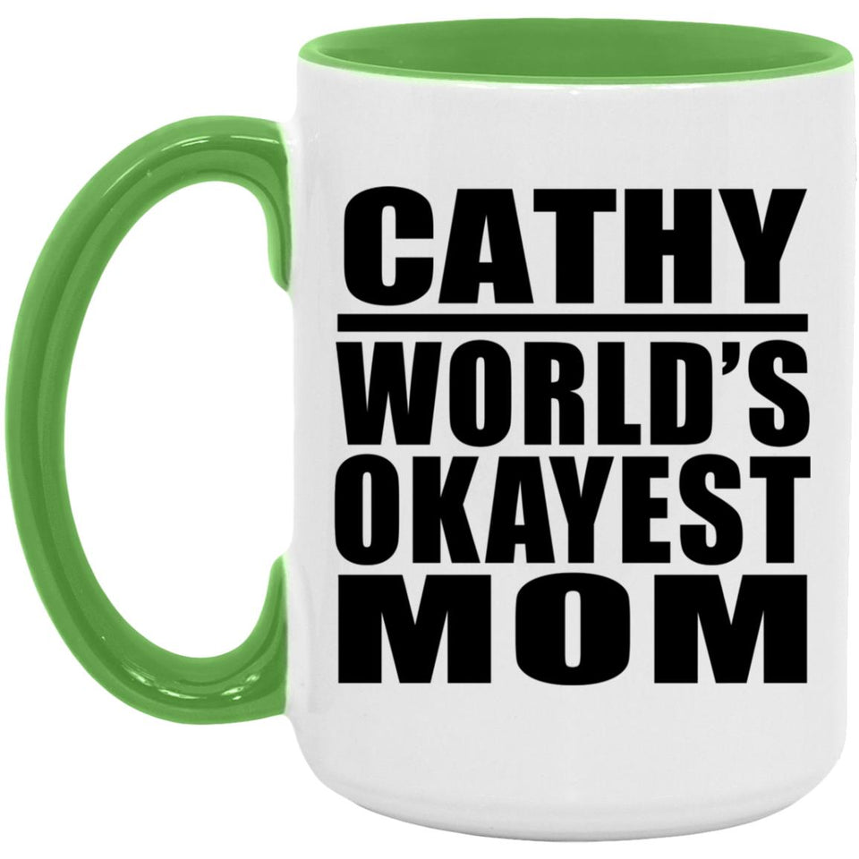 Cathy World's Okayest Mom - 15oz Accent Mug Green