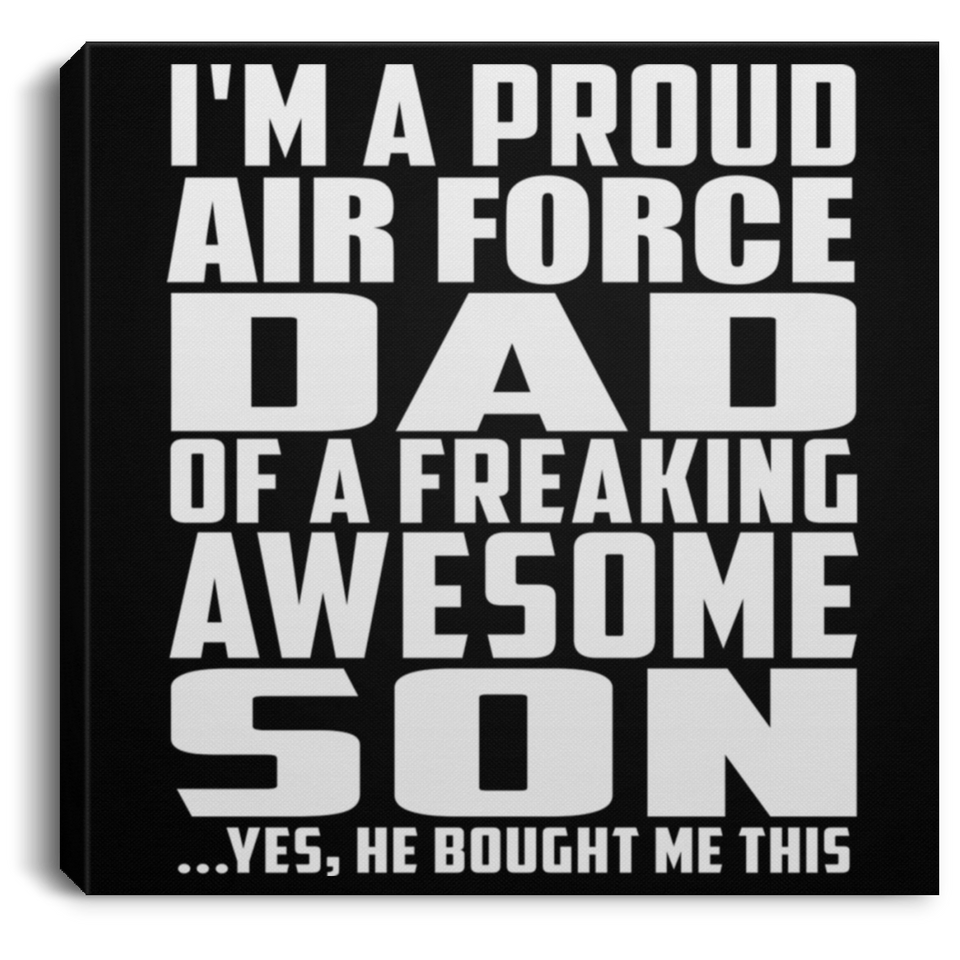 Proud Air Force Dad Of Awesome Son - Canvas Square