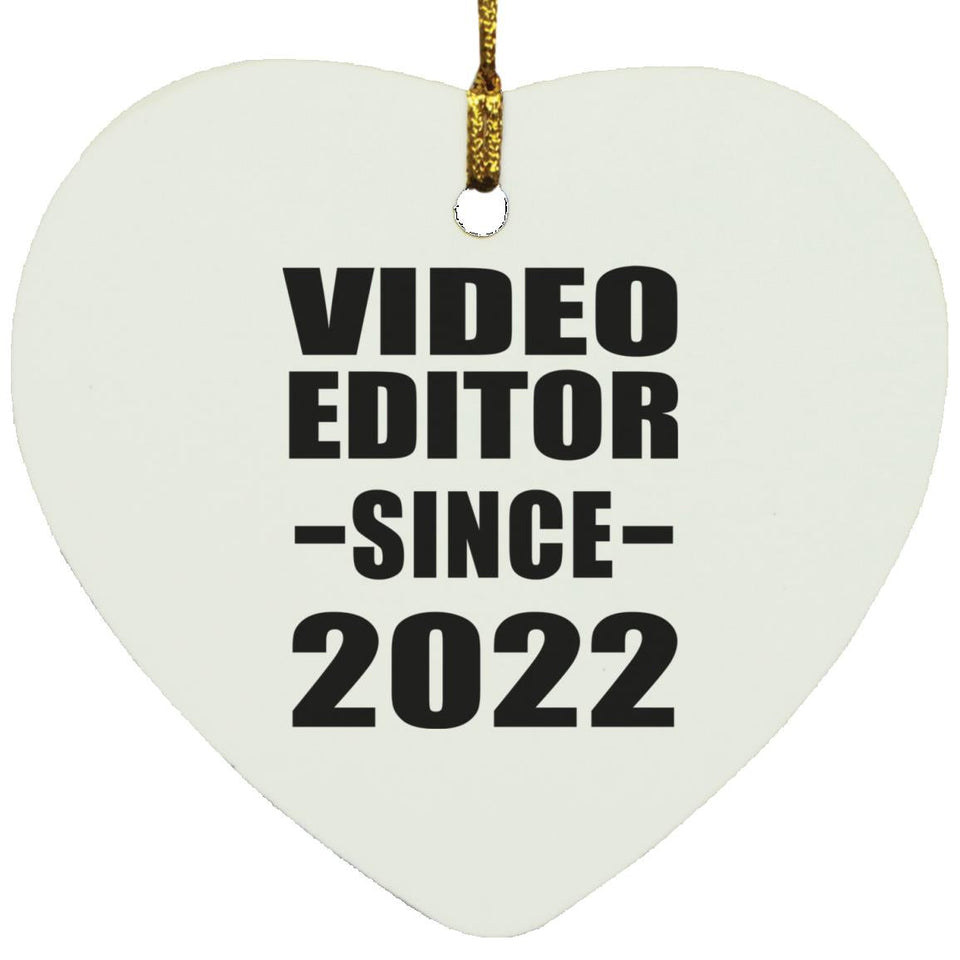 Video Editor Since 2022 - Heart Ornament