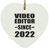 Video Editor Since 2022 - Heart Ornament