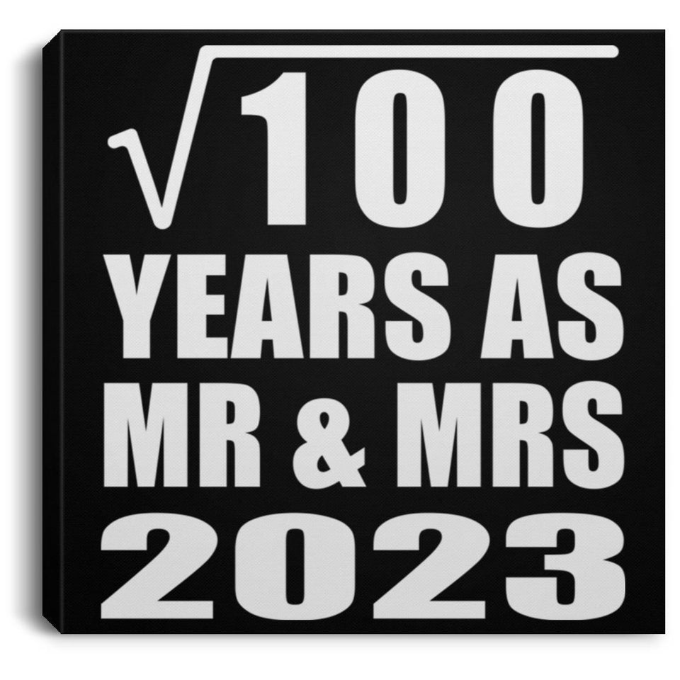 10th Anniversary Square Root of 100 Years As Mr & Mrs 2023 - Canvas Square