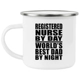 Registered Nurse By Day World's Best Dad By Night - 12oz Camping Mug