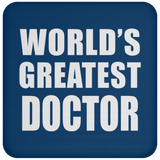 World's Greatest Doctor - Drink Coaster