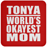 Tonya World's Okayest Mom - Drink Coaster