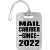 Mail Carrier Since 2022 - Luggage Bag Tag
