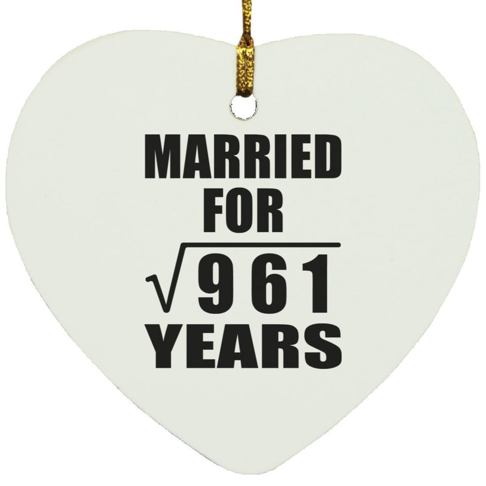 31st Anniversary Married For Square Root of 961 Years - Heart Ornament