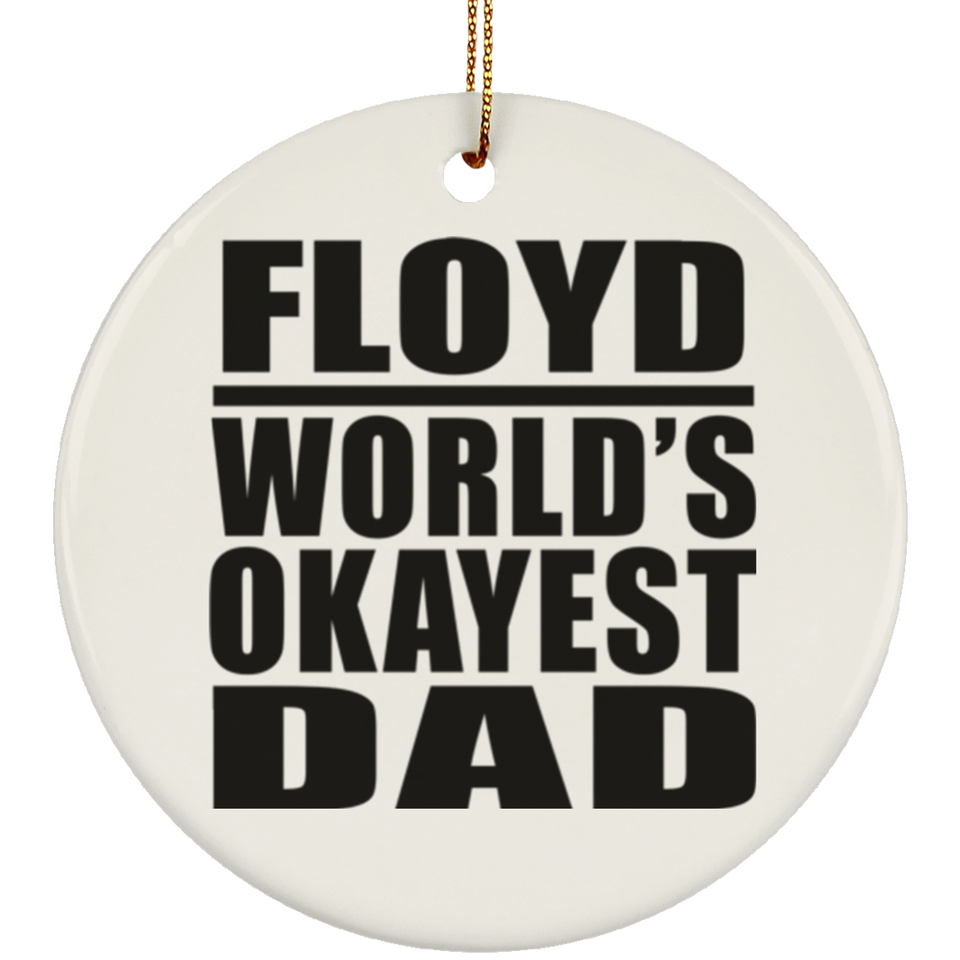 Floyd World's Okayest Dad - Circle Ornament